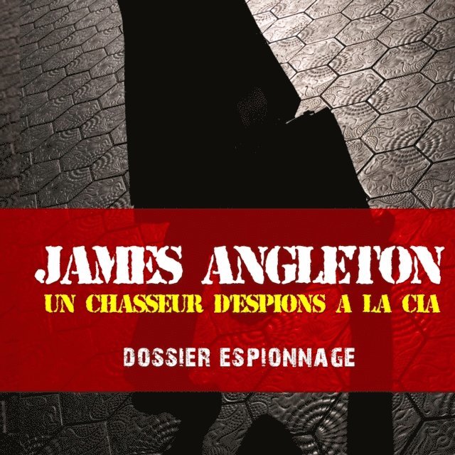 Garnier - James Angleton, Les plus grandes affaires d'espionnage, Ljudbok. Tillgänglighet: Lägg i varukorg