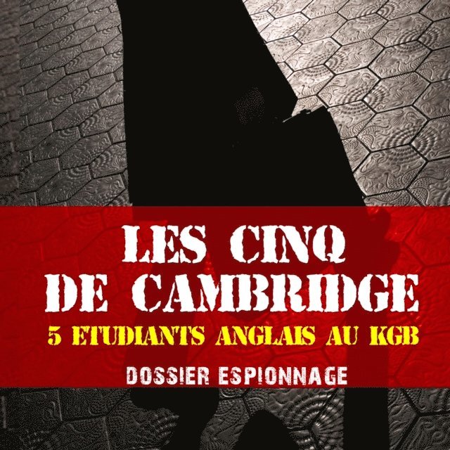 Garnier - Les Cinq de Cambridge, Les plus grandes affaires d'espionnage, Ljudbok. Tillgänglighet: Lägg i varukorg
