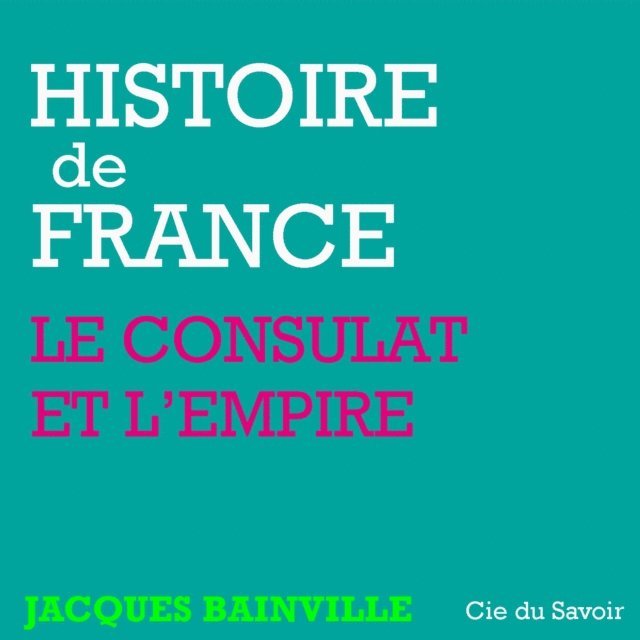 Bainville - Histoire de France : Napoléon et l'Empire, Ljudbok