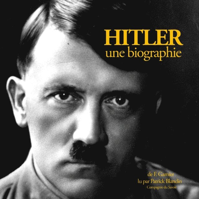 Garnier - Hitler, une biographie, Ljudbok. Tillgänglighet: Lägg i varukorg