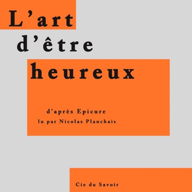 Epicure - L'Art d'être heureux, Ljudbok