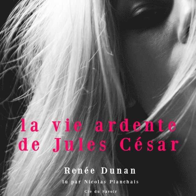 Dunan - La Vie ardente de Jules César, Ljudbok