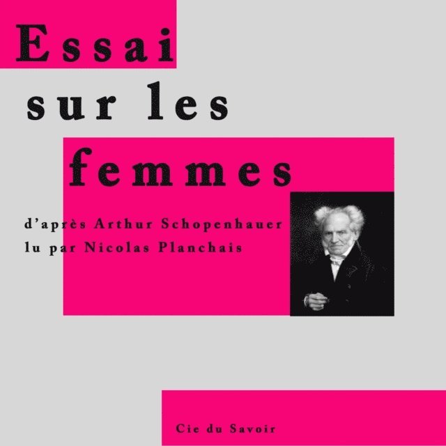Schopenhauer - Essai sur les femmes, de Schopenhauer, Ljudbok
