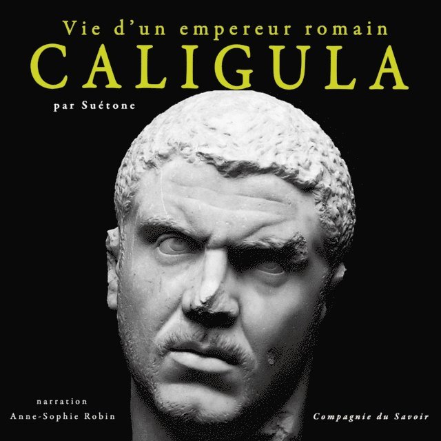 Suetonius - Caligula, vie d'un empereur romain, Ljudbok