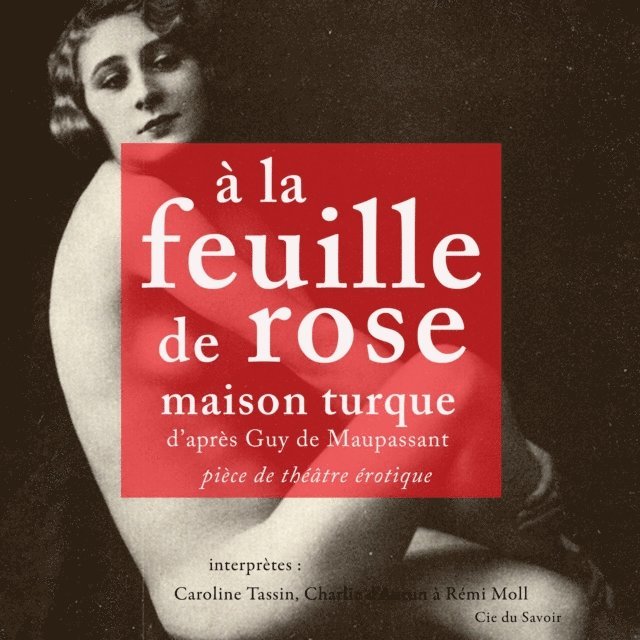 Maupassant - À la feuille de rose, Ljudbok