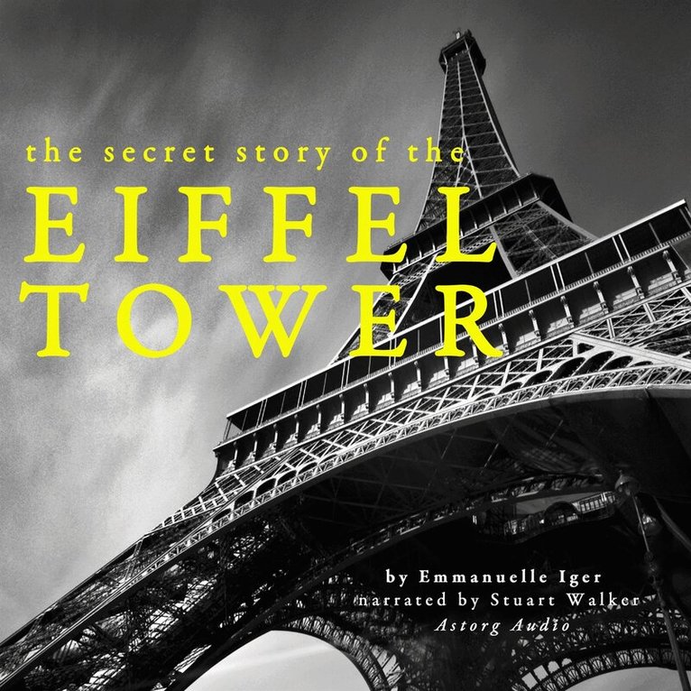 Emmanuelle Iger - The Secret Story of the Eiffel Tower, Ljudbok