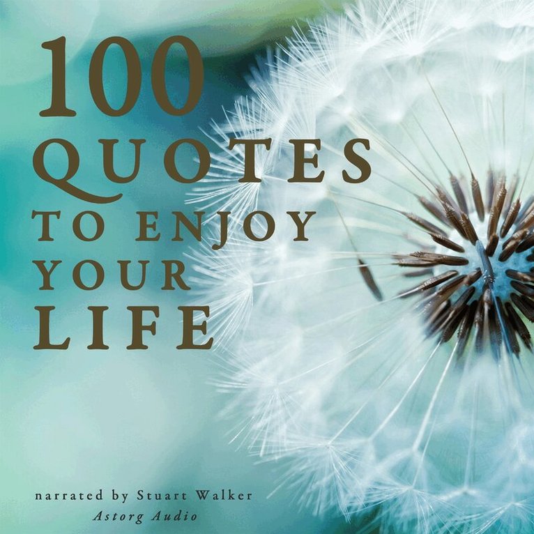 J. M. Gardner - 100 Quotes to Enjoy your Life, Ljudbok