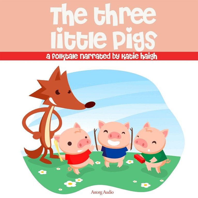 J. M. Gardner - The Three Little Pigs, a Fairy Tale, Ljudbok