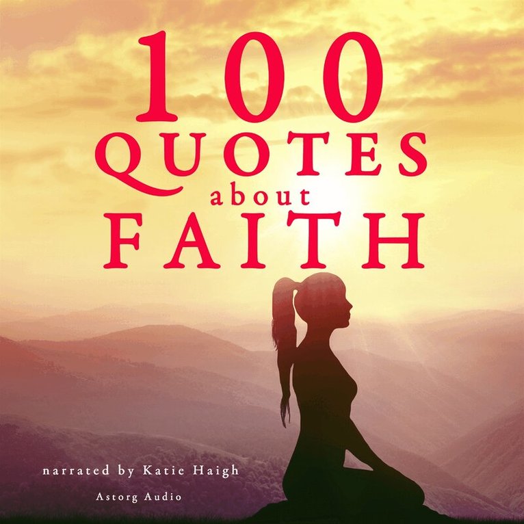 J. M. Gardner - 100 Quotes About Faith, Ljudbok