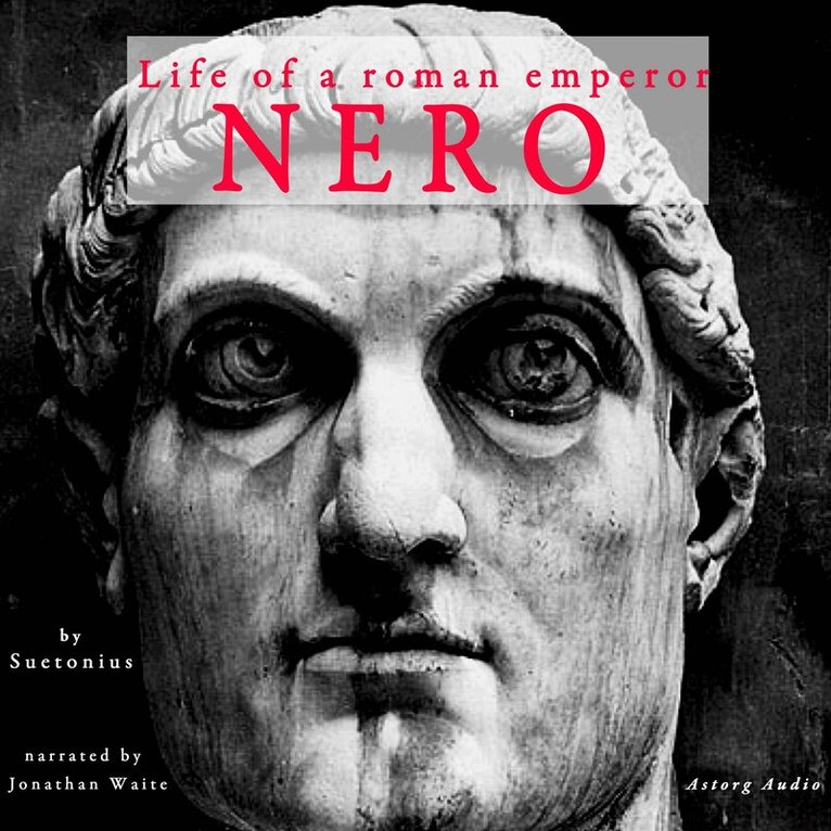 Suetonius - Nero, Life of a Roman Emperor, Ljudbok