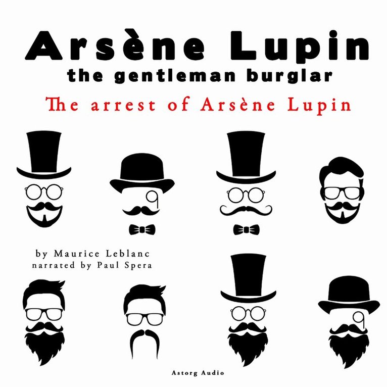 Maurice Leblanc - The Arrest of Arsene Lupin, the Adventures of Arsene Lupin the Gentleman Burglar, Ljudbok