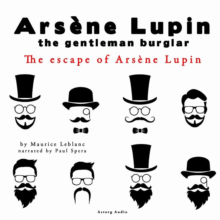 Maurice Leblanc - The Escape of Arsène Lupin, the Adventures of Arsène Lupin the Gentleman Burglar, Ljudbok