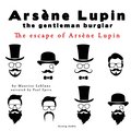 The Escape of Arsne Lupin, the Adventures of Arsne Lupin the Gentleman Burglar