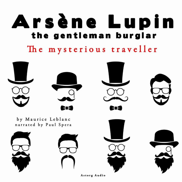 Maurice Leblanc - The Mysterious Traveler, the Adventures of Arsène Lupin the Gentleman Burglar, Ljudbok