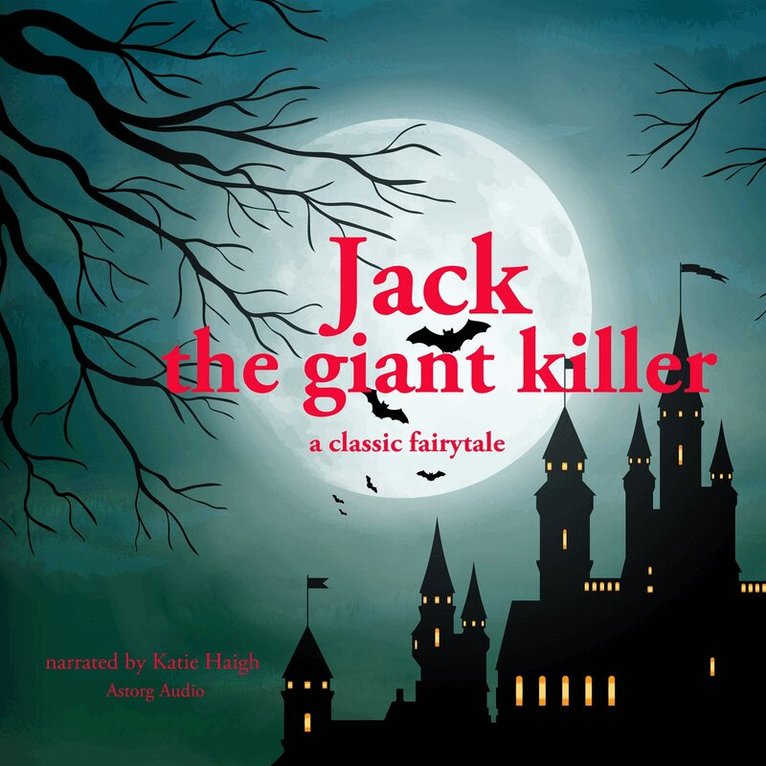 J. M. Gardner - Jack the Giant Killer, a Classic Fairy Tale, Ljudbok