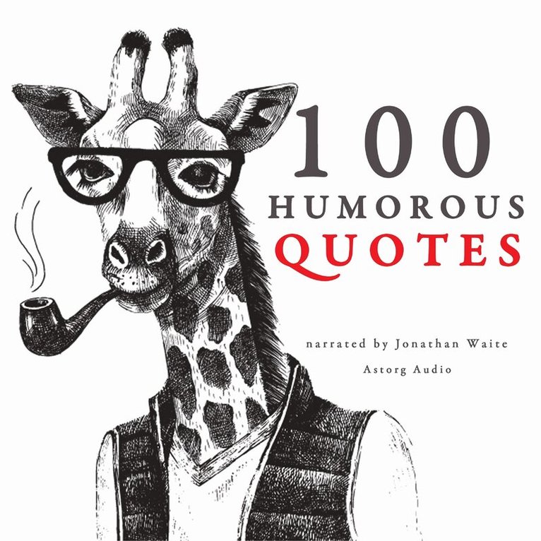 J. M. Gardner - 100 Humorous Quotes, Ljudbok