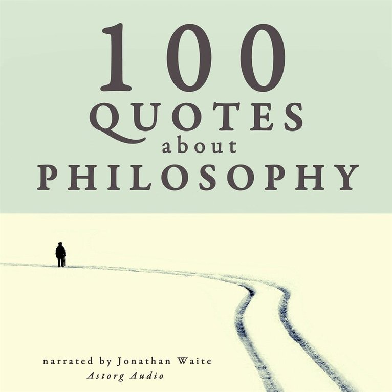 J. M. Gardner - 100 Quotes About Philosophy, Ljudbok