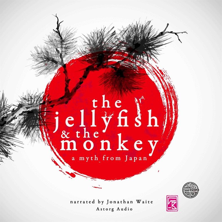 J. M. Gardner - The Jellyfish and the Monkey, a Myth of Japan, Ljudbok
