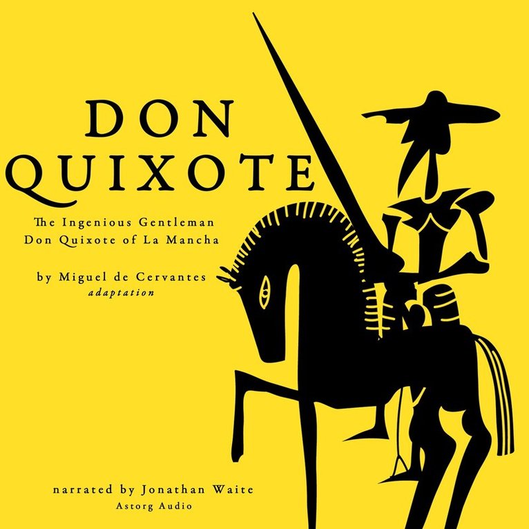 Miguel de Cervantès - Don Quixote by Miguel Cervantes, Ljudbok