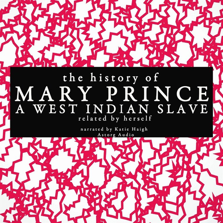 Mary Prince - The History of Mary Prince, a West Indian Slave; Related by Herself, Ljudbok