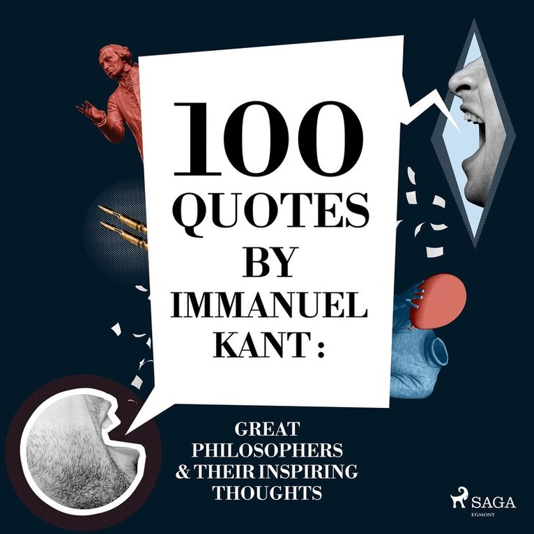 Immanuel Kant - 100 Quotes by Immanuel Kant: Great Philosophers & Their Inspiring Thoughts, Ljudbok