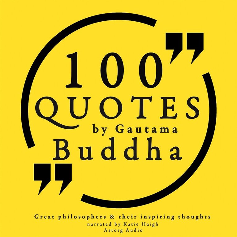 Buddha - 100 Quotes by Gautama Buddha: Great Philosophers & Their Inspiring Thoughts, Ljudbok