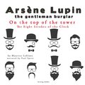 On the Top of the Tower, the Eight Strokes of the Clock, the Adventures of Arsne Lupin
