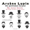 The Water Bottle, the Eight Strokes of the Clock, the Adventures of Arsne Lupin