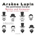 Thrse and Germaine, the Eight Strokes of the Clock, the Adventures of Arsne Lupin