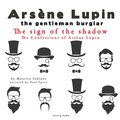 The Sign of the Shadow, the Confessions of Arsne Lupin