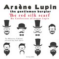 The Red Silk Scarf, the Confessions of Arsne Lupin