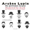 Shadowed by Death, the Confessions of Arsne Lupin