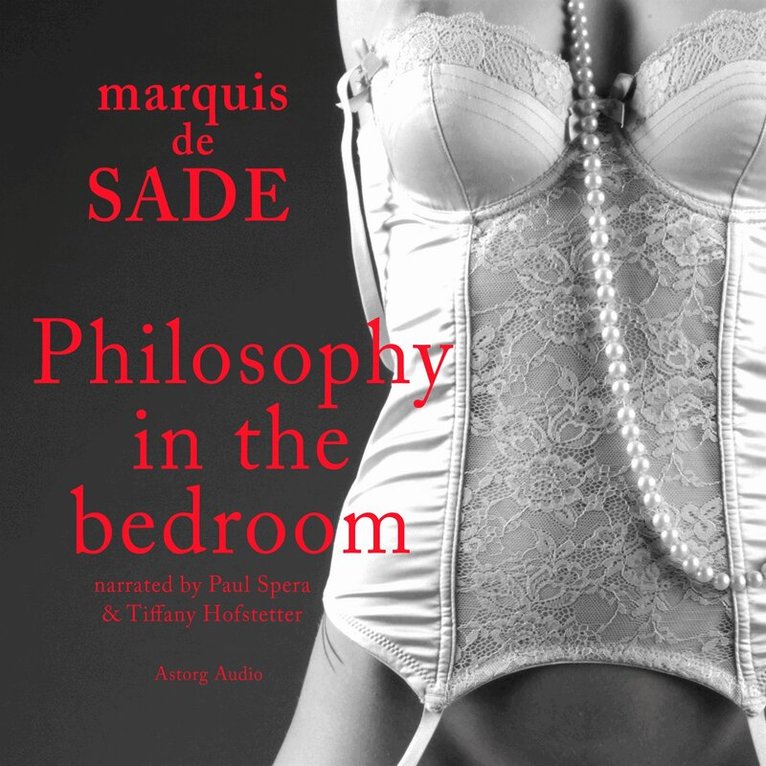Marqués de Sade - Philosophy in the Bedroom, Ljudbok