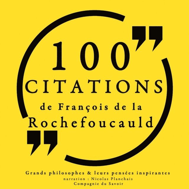 Rochefoucauld - 100 citations de La Rochefoucauld, Ljudbok