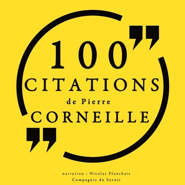 Corneille - 100 citations de Pierre Corneille, Ljudbok