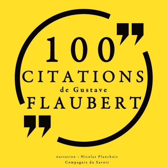 Flaubert - 100 citations de Gustave Flaubert, Ljudbok