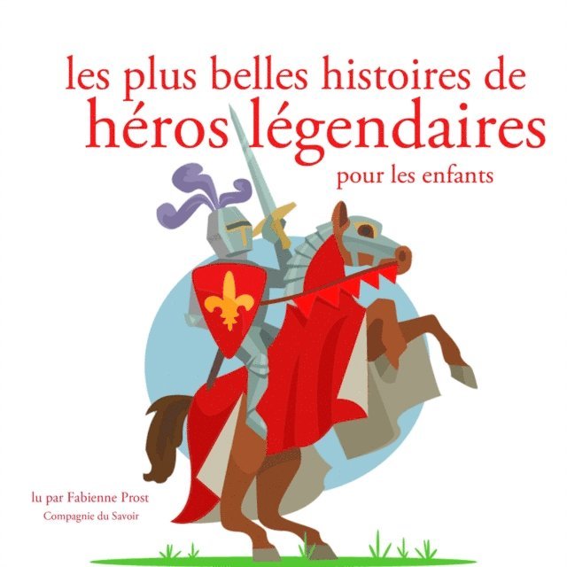 Grimm, Perrault, Andersen - Les Plus Belles Histoires de heros legendaires, Ljudbok