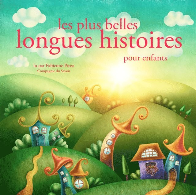 Grimm, Perrault, Andersen - Les Plus Belles Longues Histoires pour enfants, Ljudbok