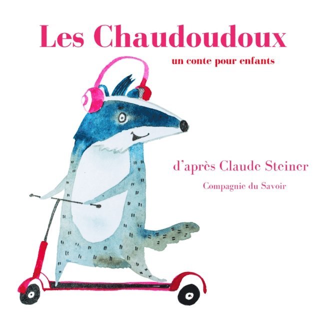 Steiner - Les Chaudoudoux, Ljudbok