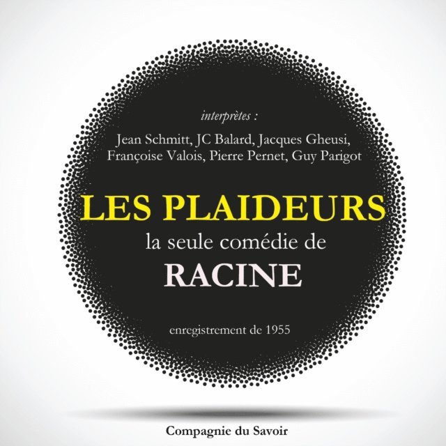 Racine - Les Plaideurs, la seule comédie écrite par Racine, Ljudbok