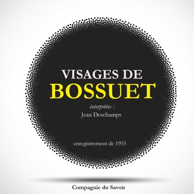 Bossuet - Bossuet : Anthologie, Ljudbok