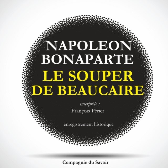 Napoleon - Le Souper de Beaucaire de Napoléon, Ljudbok