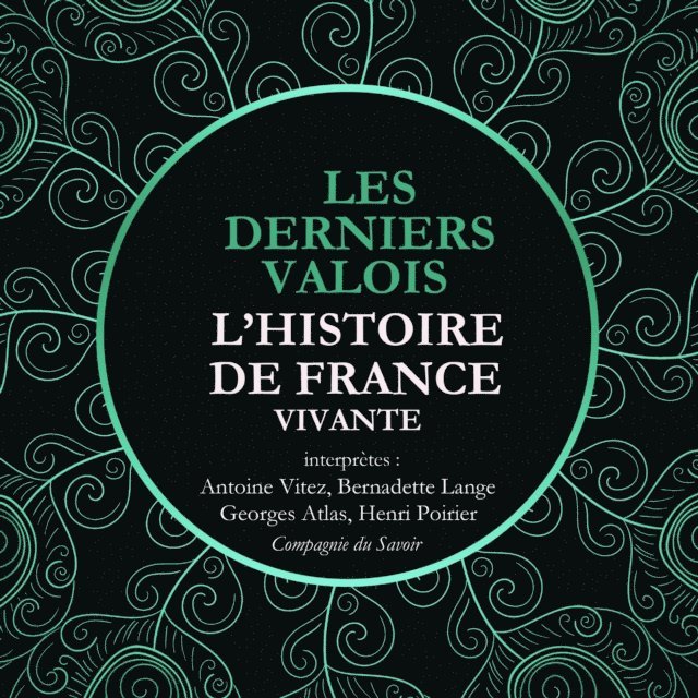 Nort - L'Histoire de France Vivante - Les Derniers Valois, Les Guerres De Religion De Henri II A Henri IV 1, Ljudbok