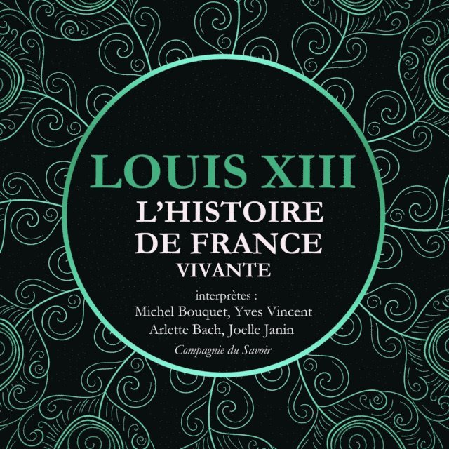 Nort - L'Histoire de France Vivante - Louis XIII, Ljudbok