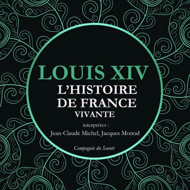 Nort - L'Histoire de France Vivante - Louis XIV, Ljudbok