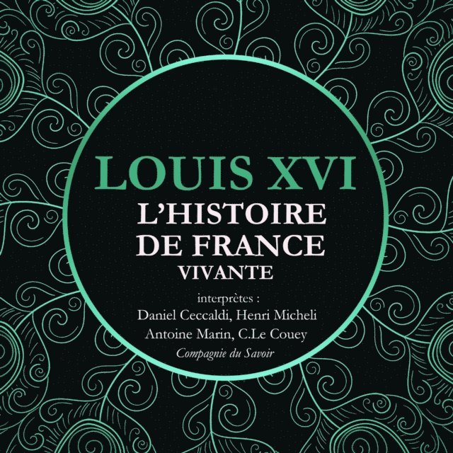 Nort - L'Histoire de France Vivante - Louis XVI, Ljudbok