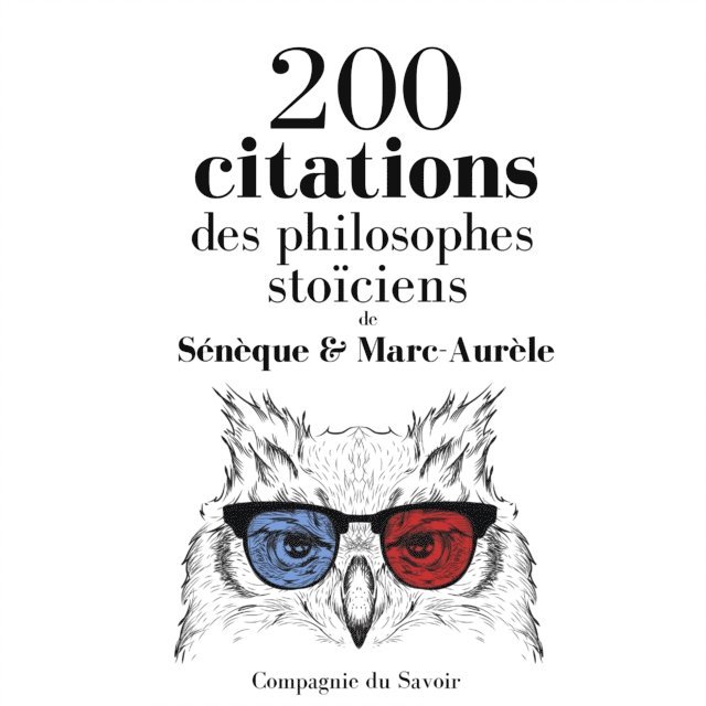 Seneque, Aurele - 200 citations des philosophes stoïciens, Ljudbok