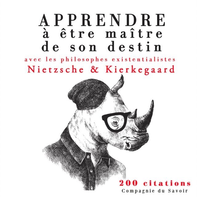 Nietzsche, Kierkegaard - Apprendre à être maître de son destin avec les philosophes existentialistes, Ljudbok