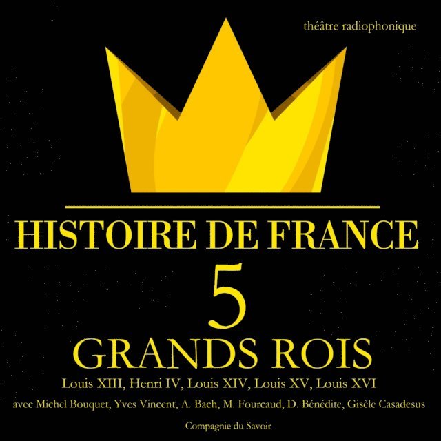 Nort - 5 grands rois de France : Louis XIII, Henri IV, Louis XIV, Louis XV, Louis XVI, Ljudbok