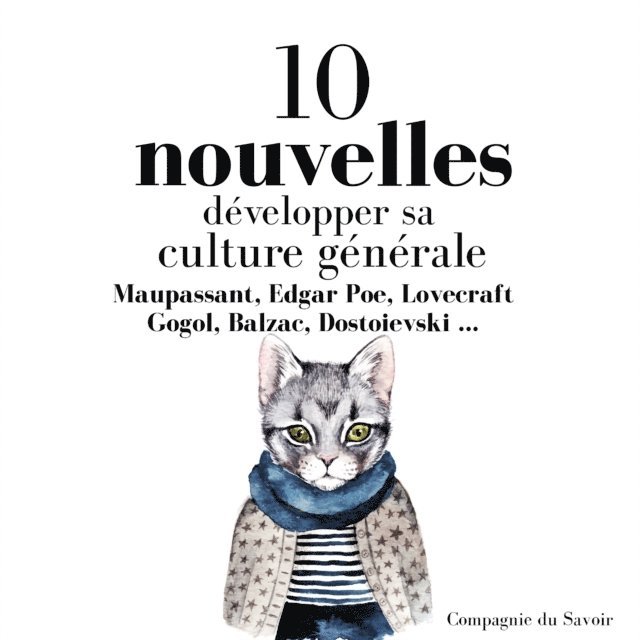 Gautier, Gogol, Tchekhov, Dostoevsky, Lovecraft, Balzac, Andreiev, Poe, Doyle, Maupassant - Développer sa culture générale avec 10 nouvelles essentielles, Ljudbok